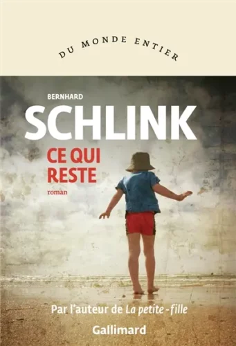 Ce qui reste Bernhard Schlink Gallimard coup coeur Boulevard librairie geneve