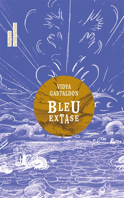 Gastaldon - Bleu extase; coup de coeur de la Librairie du Boulevard