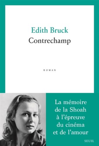 Edith Bruck - Contrechamps; Seuil Boulevard Genève
