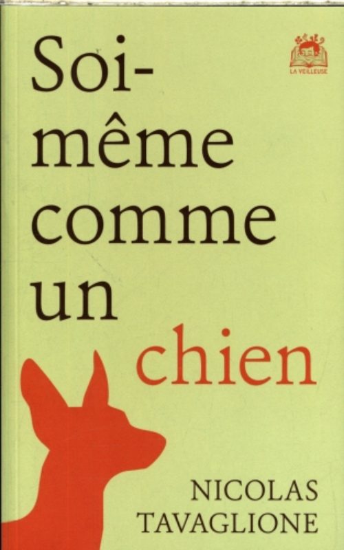 Nicolas Tavaglione - Soi-même comme un chien; Librairie du Boulevard, Philosophie, Genève