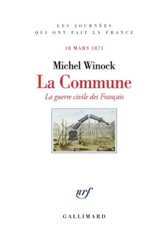 La Commune, 18 mars 1871 : la guerre civile des Français Michel Winock coup coeur essai