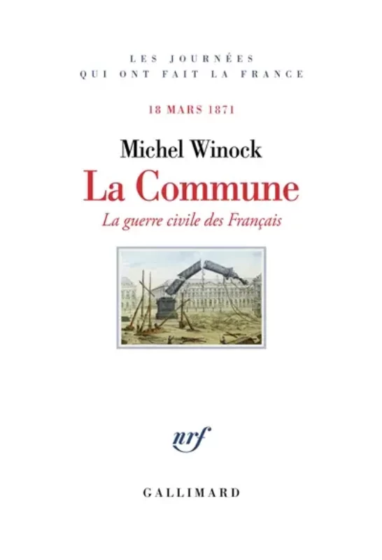 La Commune, 18 mars 1871 : la guerre civile des Français Michel Winock coup coeur essai