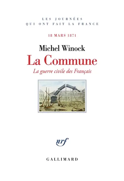 La Commune, 18 mars 1871 : la guerre civile des Français Michel Winock coup coeur essai