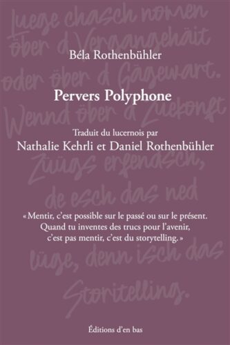 Pervers Polyphone Béla Rothenbühler en bas, Luzern Theatre monde artistes