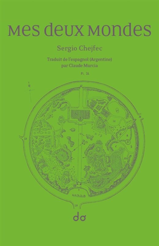 Mes deux mondes Sergio Chejfec