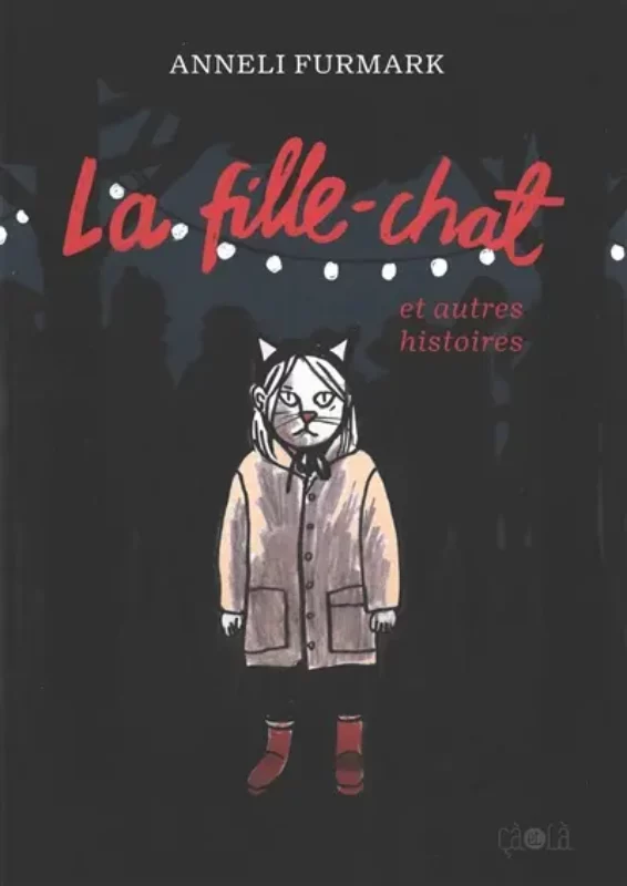 La fille-chat : et autres histoires Anneli Furmark BD bande dessinee suede coup coeur