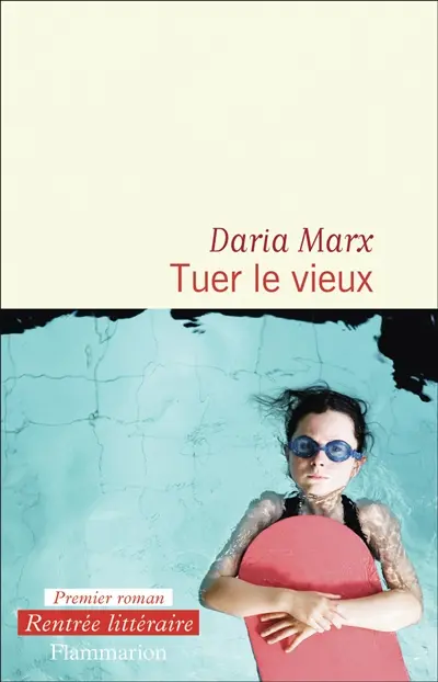 Tuer le vieux Daria Marx rentree litteraire2026