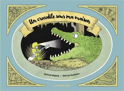Un crocodile sous ma maison Shin'ya Komatsu, Shoichi Nejime