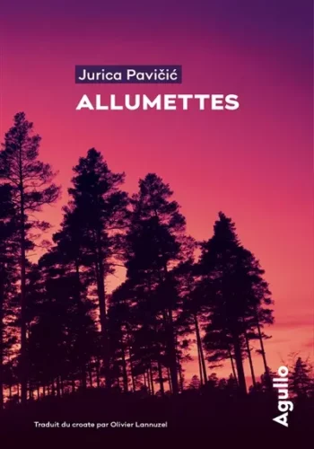 Allumettes Jurica Pavicic agullo coup de coeur
