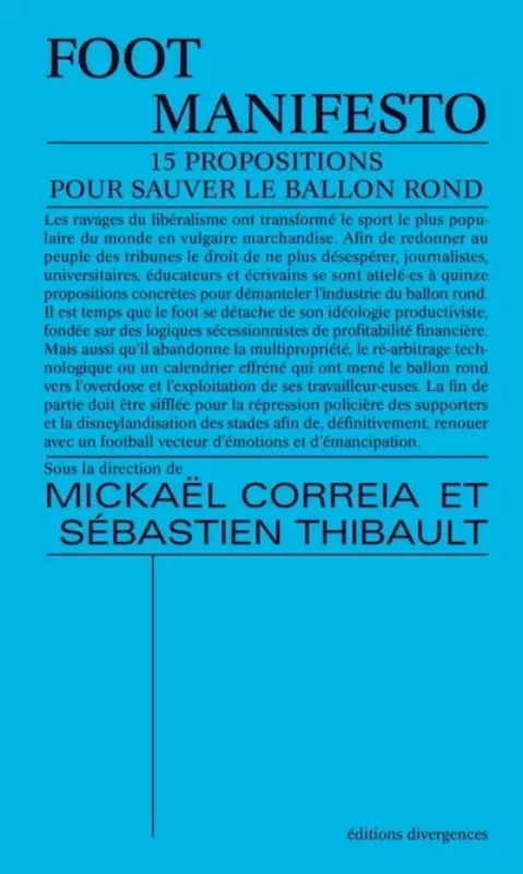 Foot manifesto : 15 propositions pour sauver le ballon rond sous la direction de Mickaël Correia, Sébastien Thibault