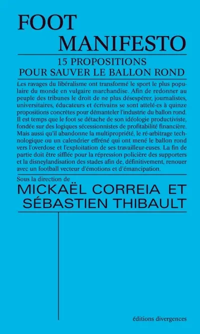 Foot manifesto : 15 propositions pour sauver le ballon rond sous la direction de Mickaël Correia, Sébastien Thibault