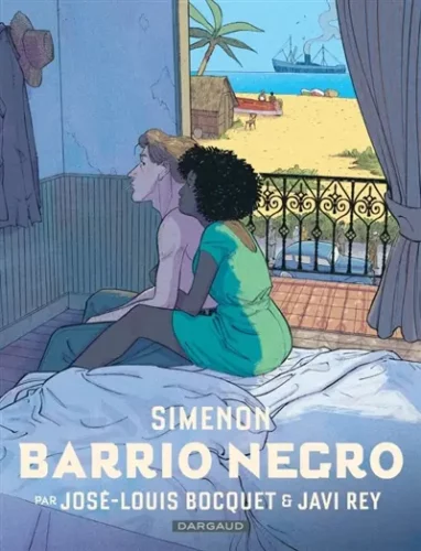 Simenon et ses romans durs Barrio Negro scénario José-Louis Bocquet