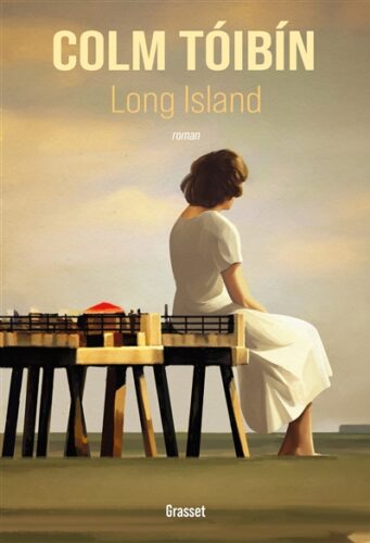Colm Toibin - Long Island, Grasset. Irlande Librairie du Boulevard