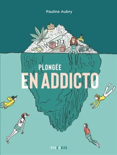 Plongée en addicto Pauline Aubry Steinkis coup de coeur addictions drogue sida