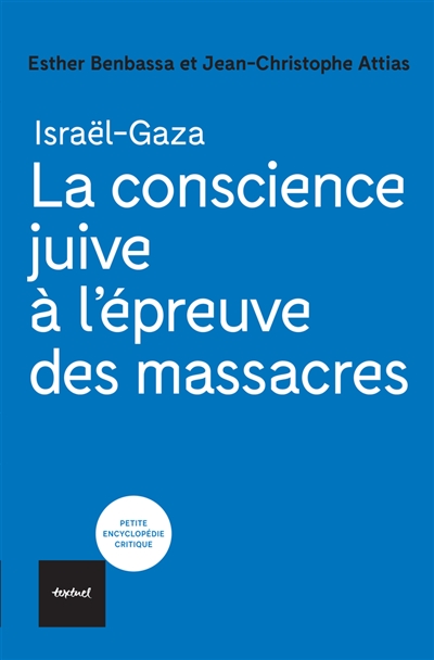 La conscience juive à l'épreuve des massacres : Israël-Gaza Benbassa Attias