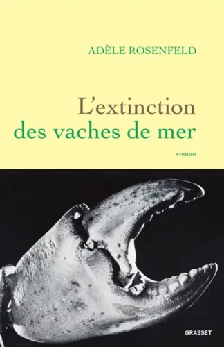 L'extinction des vaches de mer Adèle Rosenfeld