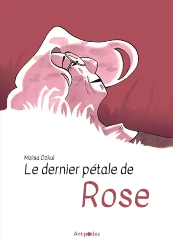 Le dernier pétale de Rose Melisa Ozkul suicide coup coeur bd antipodes