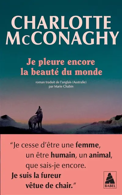 Je pleure encore la beauté du monde Charlotte McConaghy