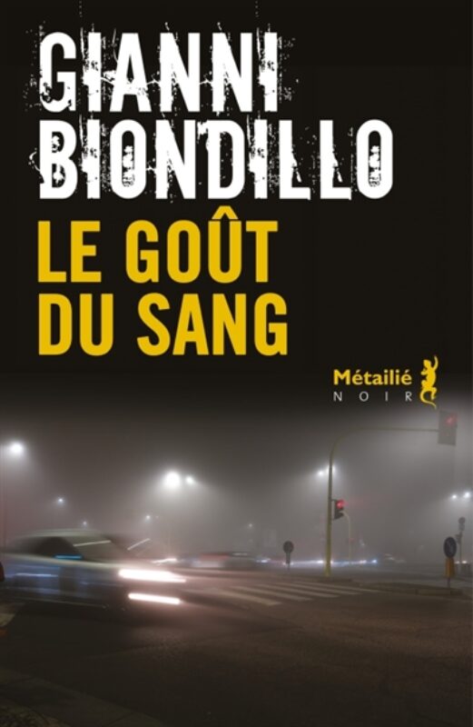 Le goût du sang Gianni Biondillo