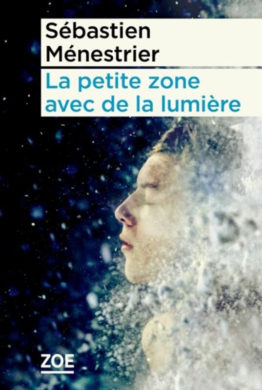 La petite zone avec de la lumière Sébastien Ménestrier coup coeur Zoé Boulevard genève