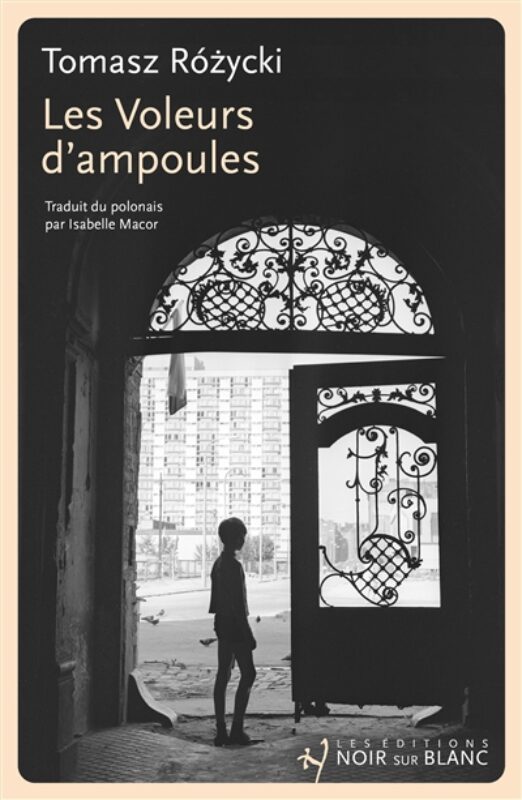 Les voleurs d'ampoules Tomasz Rozycki