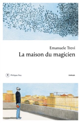 Emanuele Trevi - La maison du magicien