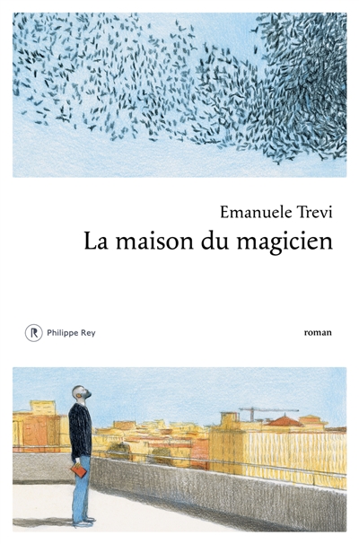 Emanuele Trevi - La maison du magicien