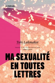 Tobi Lakmaker - Ma sexualité en toutes lettres, Peuplade, Néerlandais, Librairie du BOulevard