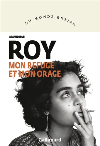 Mon refuge et mon orage : récit Arundhati Roy coup coeur boulevard geneève inde politioque militantisme communisme kerala
