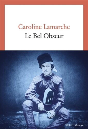 Le bel obscur Caroline Lamarche coup coeur Boulevard