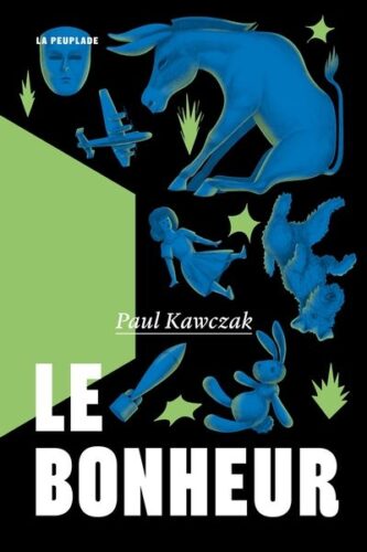 Le bonheur Paul Kawczak coup coeur Boulevard rentree litteraire Peuplade