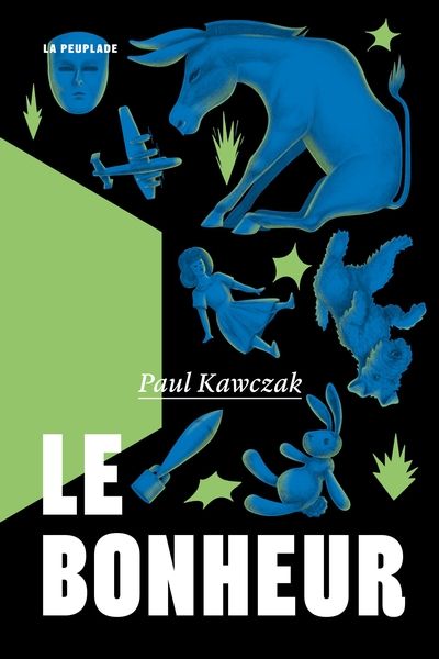 KawczakBonheur Le bonheur Paul Kawczak coup coeur Boulevard rentree litteraire Peuplade