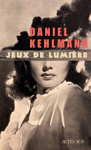 Daniel Kehlmann - Jeux de lumière Boulevard Genève coup de coeur