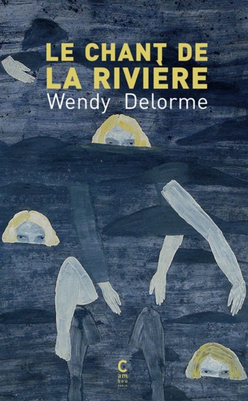 Wendy Delorme Chant rivière, Librairie du Boulevard