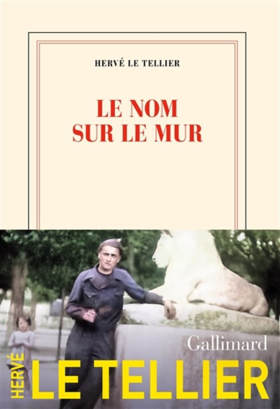 Hervé Le Tellier - Le nom sur le mur; Ed. Gallimard; LIbrairie du Boulevard, Genève
