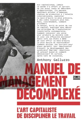 Manuel de management décomplexé : l'art capitaliste de discipliner le travail Anthony Galluzzo Zones coup coeur boulevard genève marx marxisme