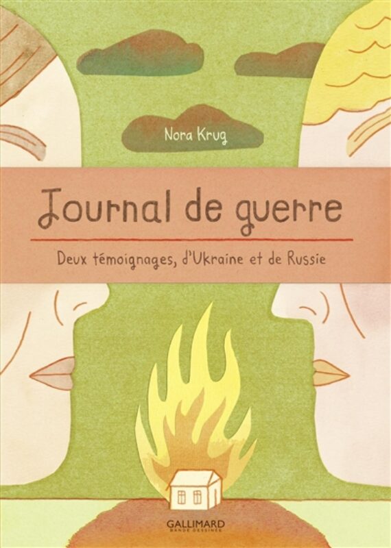 Journal de guerre : deux témoignages, d'Ukraine et de Russie Nora Krug