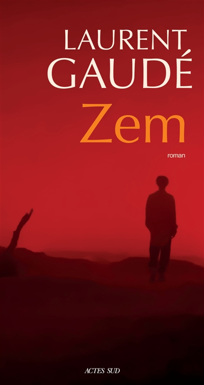 Laurent Gaudé - Zem ; coup de coeur de la Librairie du