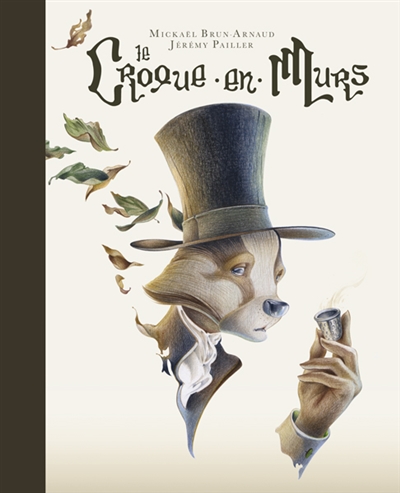 Le croque-en-murs Mickaël Brun-Arnaud illustrations Jérémy Pailler