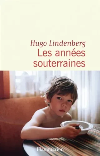 Les années souterraines Hugo Lindenberg Flammarion coupo coeur Boulevard geneve