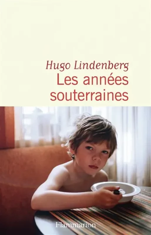 Les années souterraines Hugo Lindenberg Flammarion coupo coeur Boulevard geneve