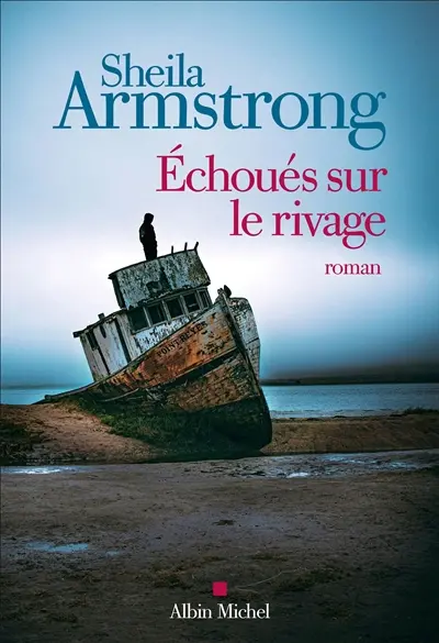 ArmstrongRivage Echoués sur le rivage Sheila Armstrong Ed. Albin Michel
