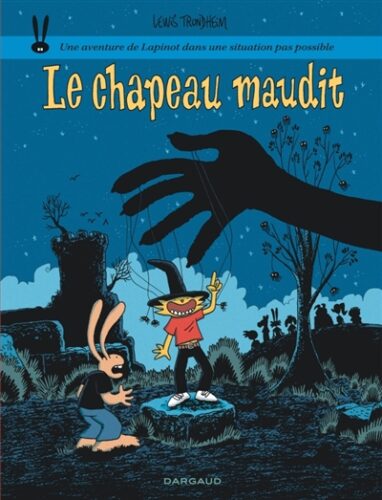 Le chapeau maudit Lewis Trondheim; coup de coeur de la Librairie du Boulevard 2025 aventures Lapinot