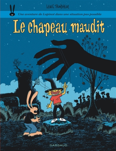 Le chapeau maudit Lewis Trondheim; coup de coeur de la Librairie du Boulevard 2025 aventures Lapinot