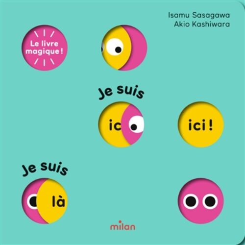 Le livre magique ! : Je suis ici ! Je suis là ! cop de coeur