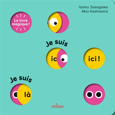 Le livre magique ! : Je suis ici ! Je suis là ! cop de coeur