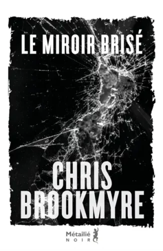 Le miroir brisé Christopher Brookmyre