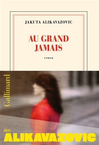 Au grand jamais Jakuta Alikavazovic