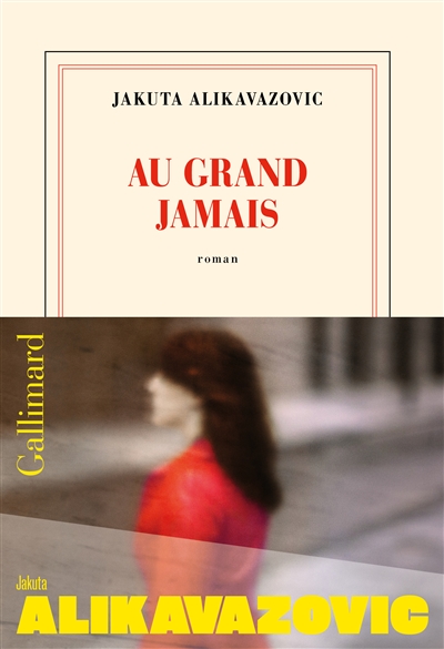 Alikavazovic Au grand jamais Jakuta Alikavazovic